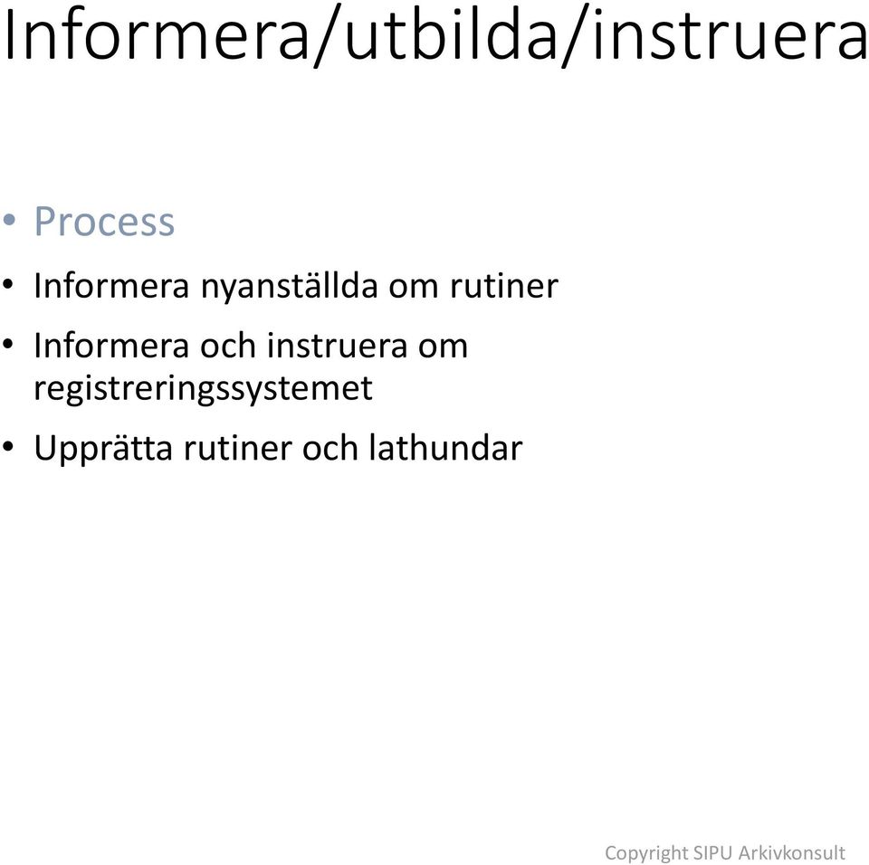 Informera och instruera om