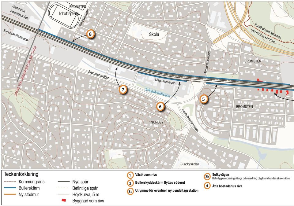 Teckenförklaring Kommungräns Bullerskärm Ny stödmur Nya spår Befintliga spår Höjdkurva, 5 m Byggnad som rivs 1 2 3a Växthusen rivs Bullerskyddsskärm