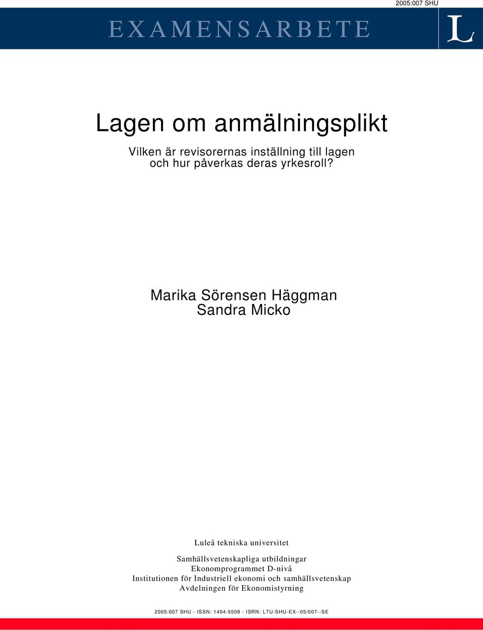 Marika Sörensen Häggman Sandra Micko Luleå tekniska universitet Samhällsvetenskapliga utbildningar