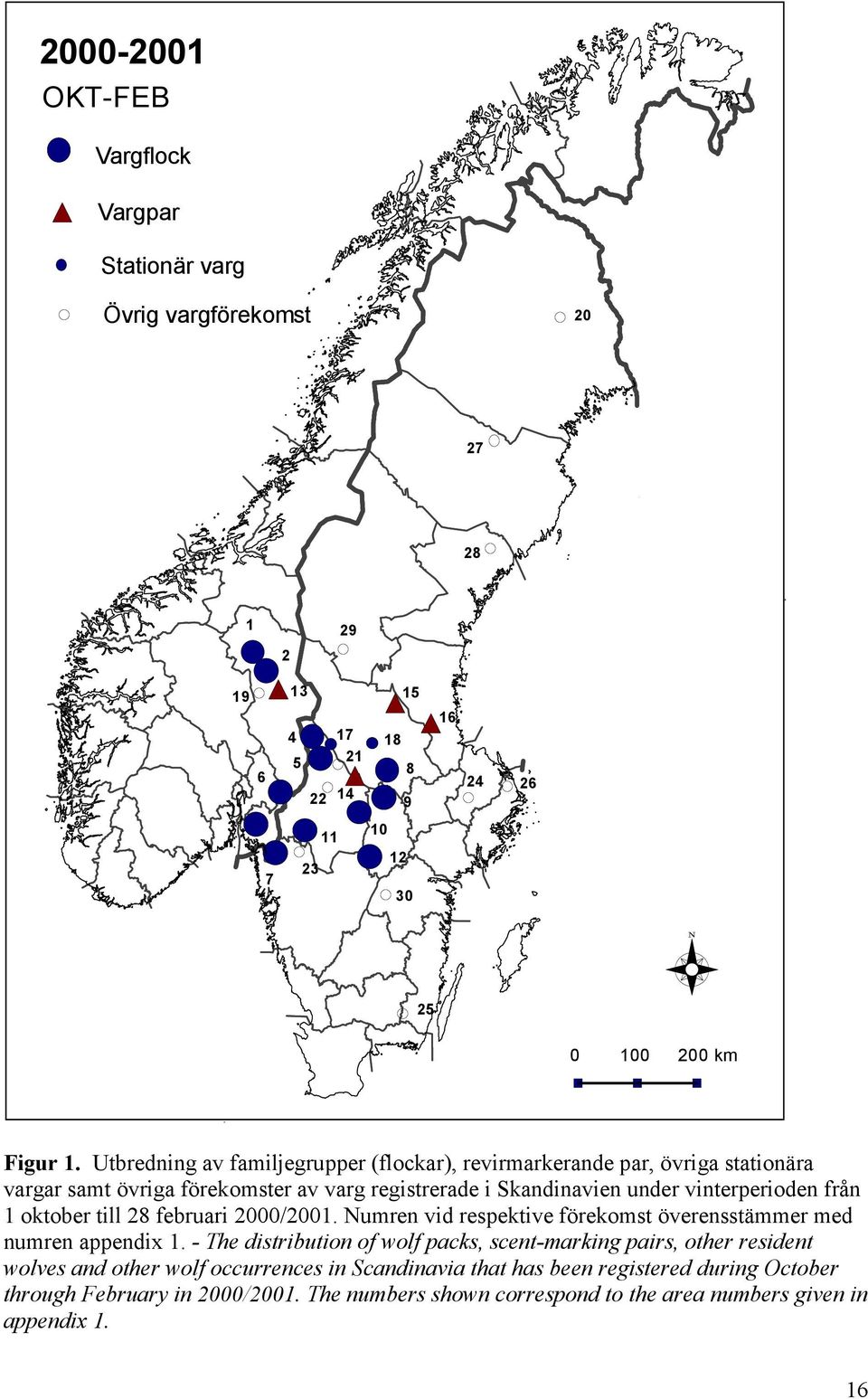 oktober till 28 februari 2000/2001. Numren vid respektive förekomst överensstämmer med numren appendix 1.