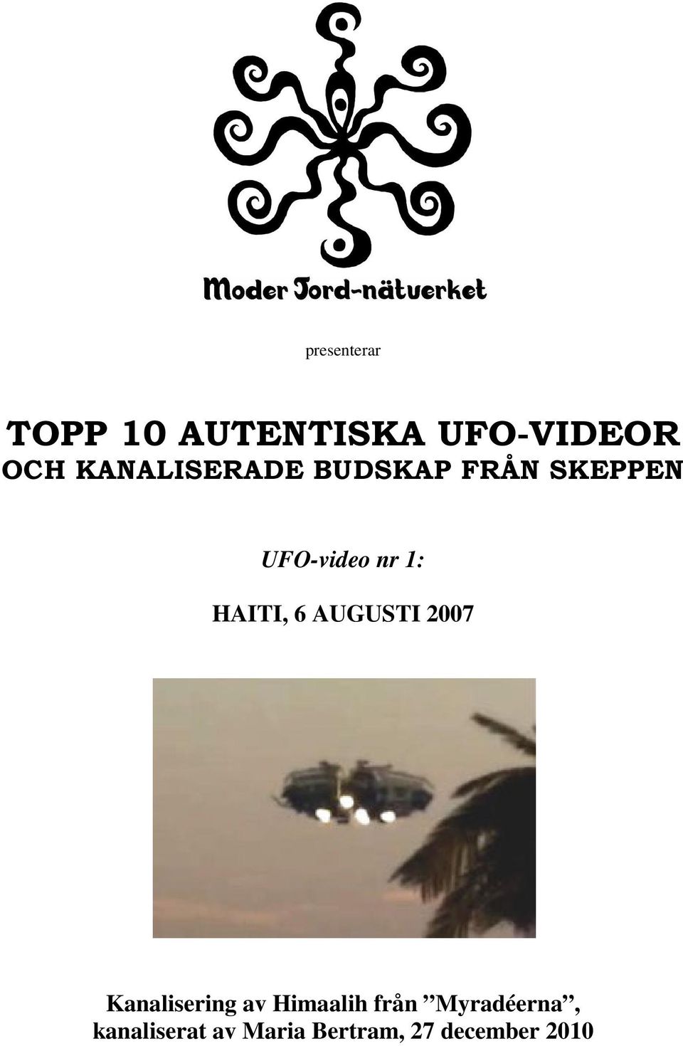 HAITI, 6 AUGUSTI 2007 Kanalisering av Himaalih från