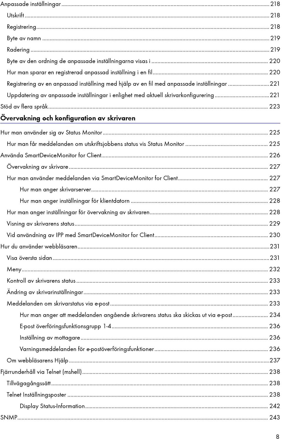 ..221 Uppdatering av anpassade inställningar i enlighet med aktuell skrivarkonfigurering...221 Stöd av flera språk.