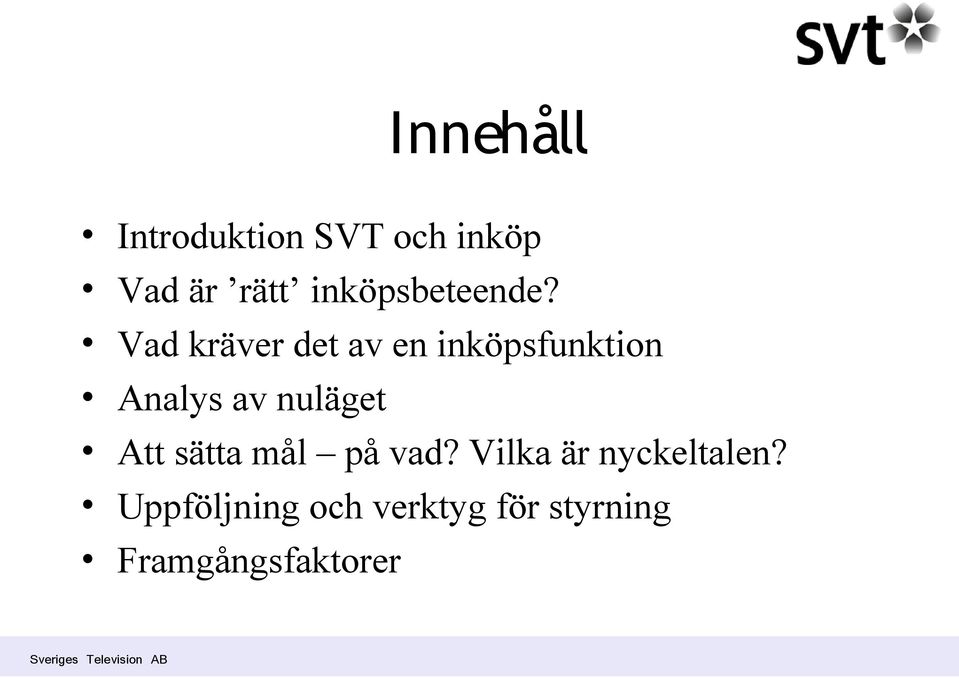 Vad kräver det av en inköpsfunktion Analys av nuläget