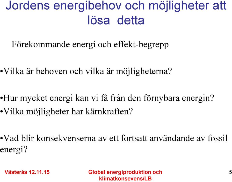 Hur mycket energi kan vi få från den förnybara energin?