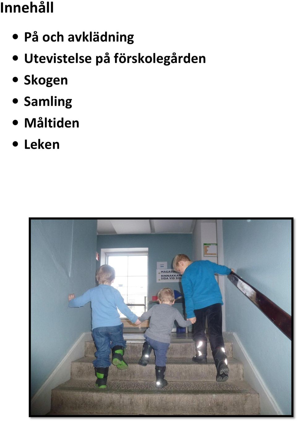 Utevistelse på