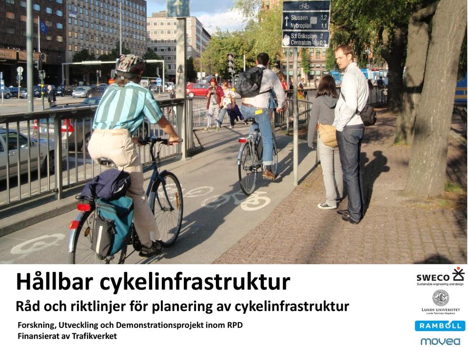 cykelinfrastruktur Forskning, Utveckling