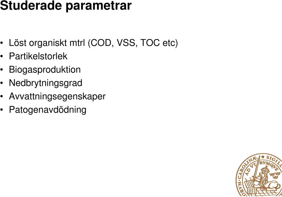 Partikelstorlek t l k Biogasproduktion