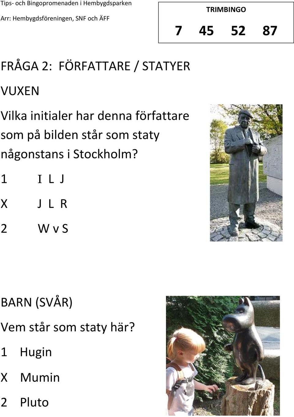 som staty någonstans i Stockholm?