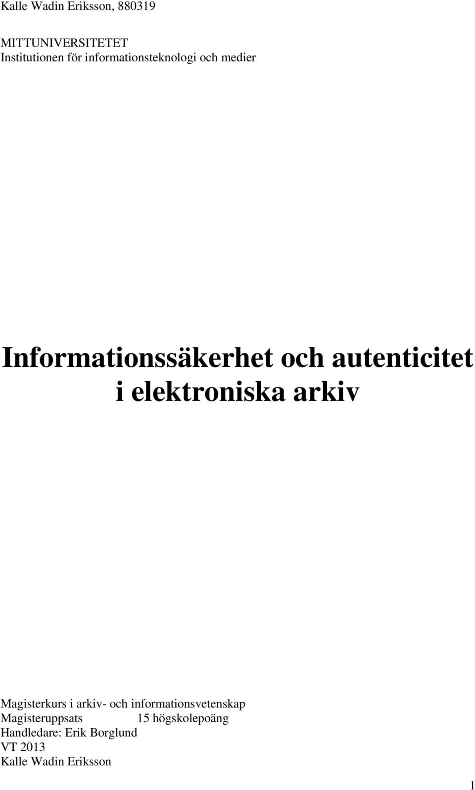 Magisterkurs i arkiv- och informationsvetenskap Magisteruppsats 15