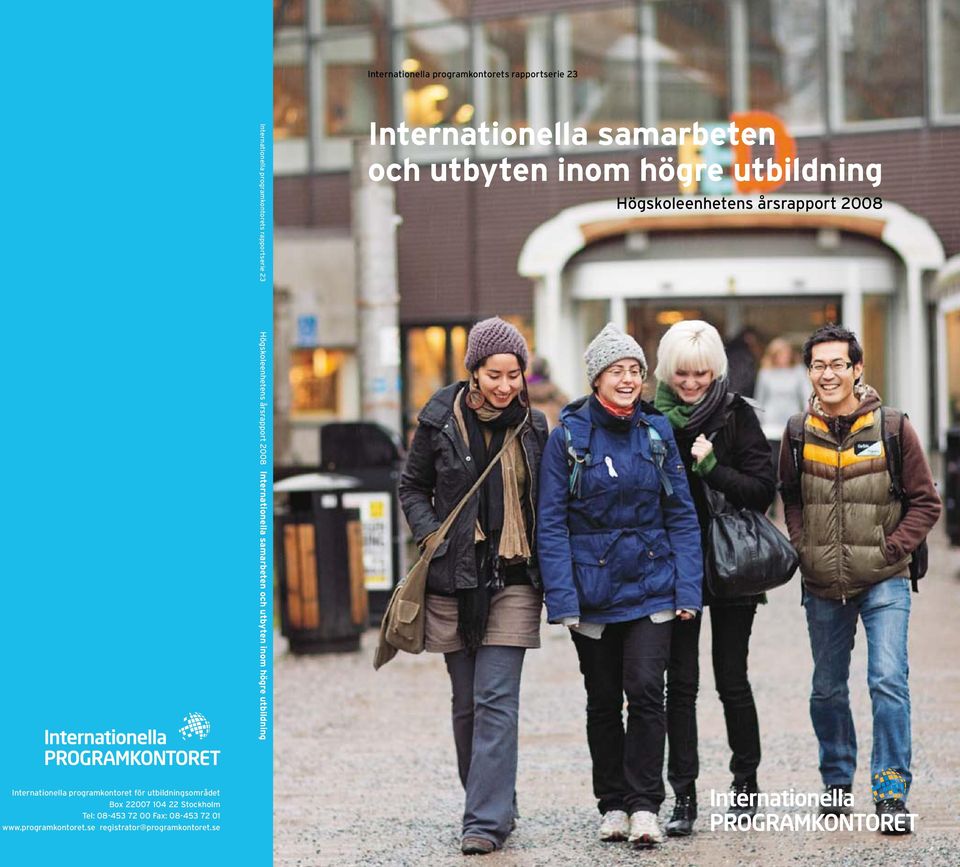 utbyten inom högre utbildning Högskoleenhetens årsrapport 2008 Internationella programkontoret för