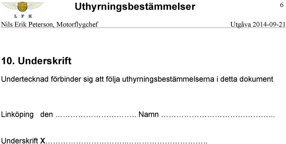 uthyrningsbestämmelserna i detta