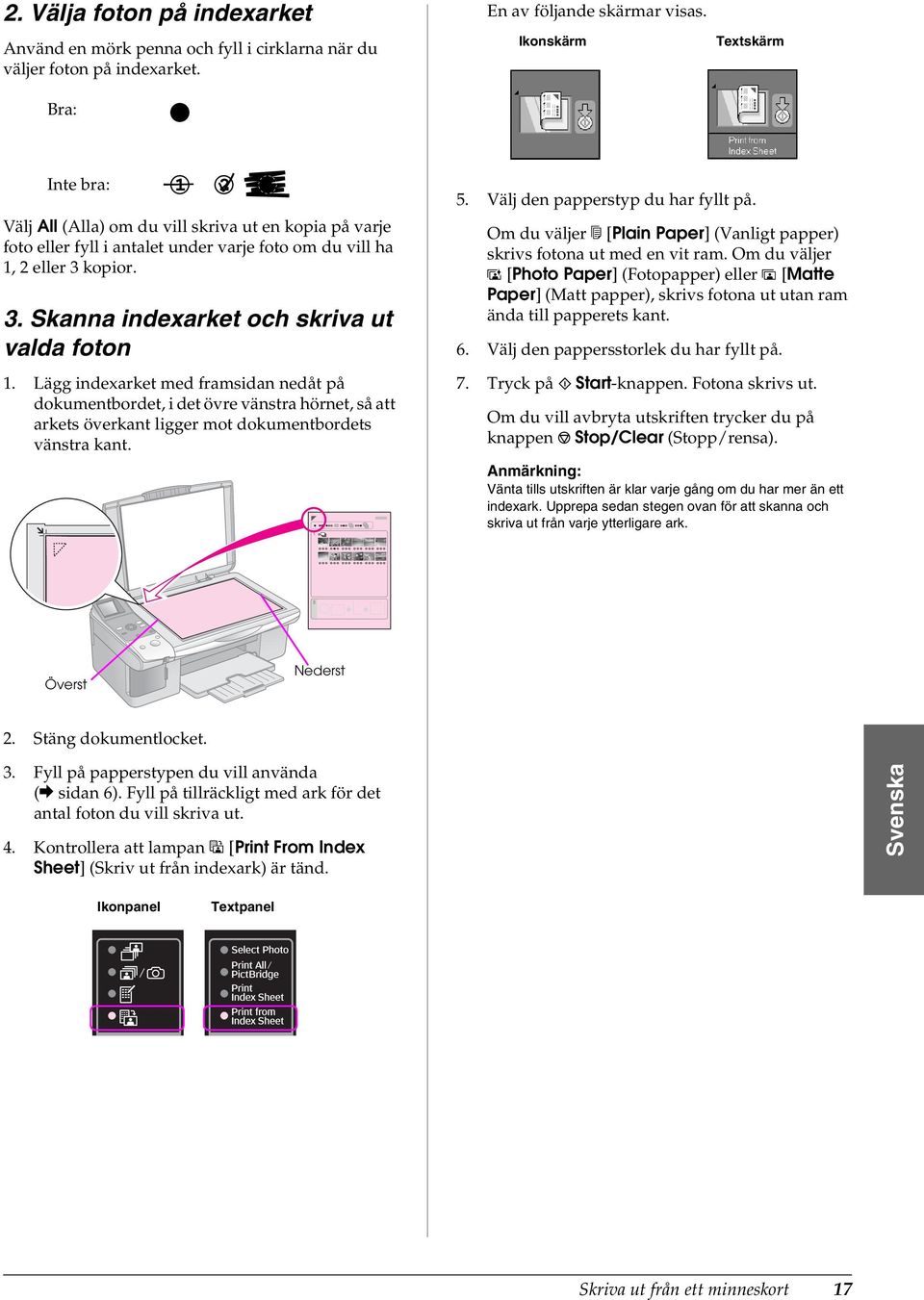 kopior. 3. Skanna indexarket och skriva ut valda foton 1.