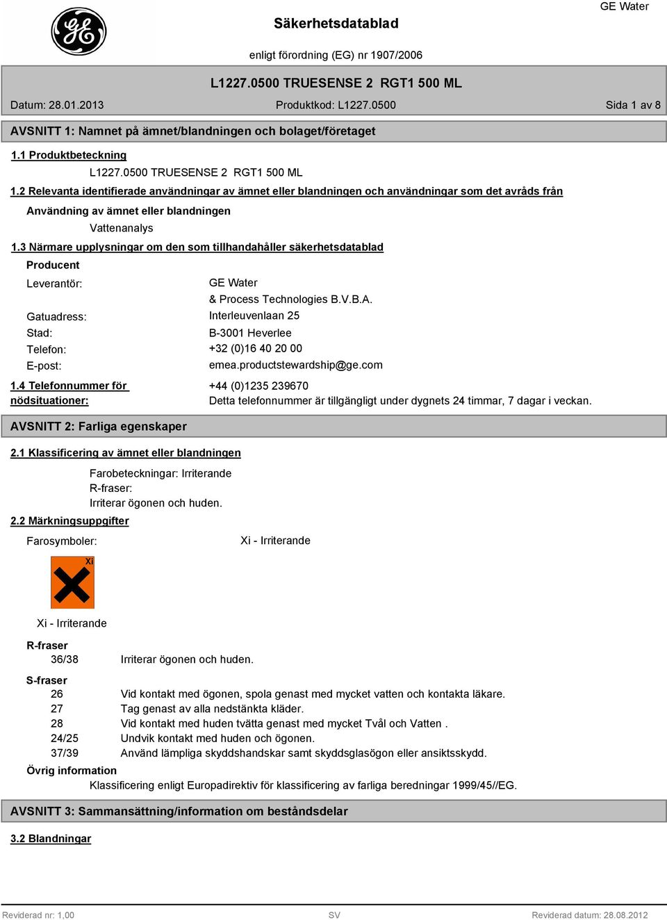 3 Närmare upplysningar om den som tillhandahåller säkerhetsdatablad Producent Leverantör: Gatuadress: & Process Technologies B.V.B.A.