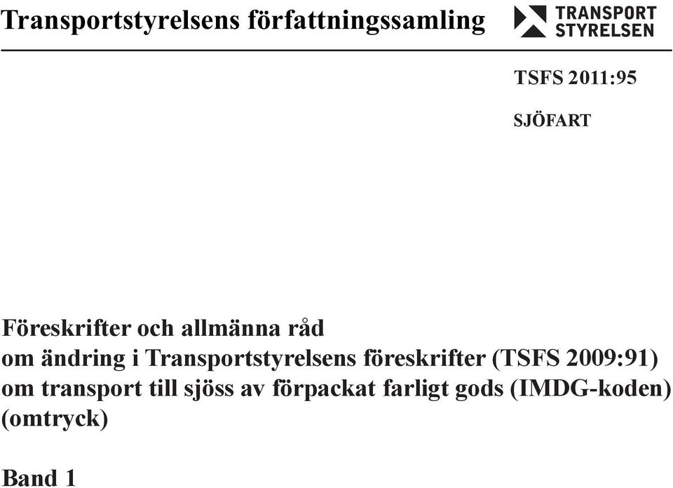 Transportstyrelsens föreskrifter (TSFS 2009:91) om