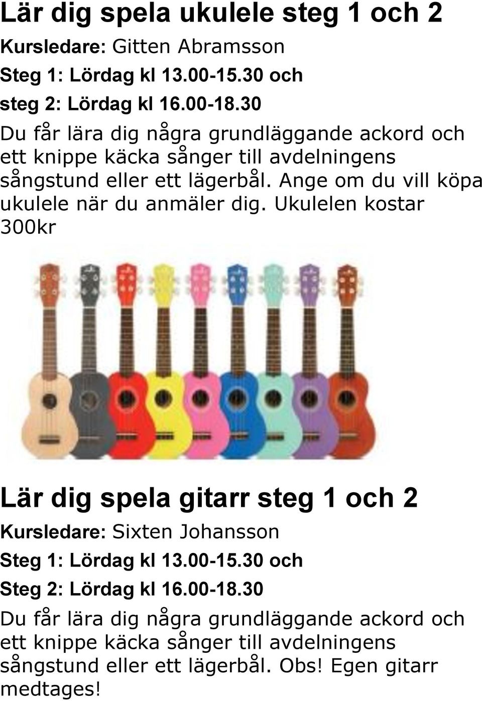 Ange om du vill köpa ukulele när du anmäler dig.