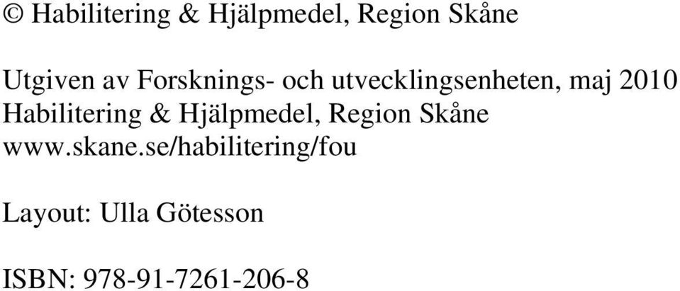 Habilitering & Hjälpmedel, Region Skåne www.skane.