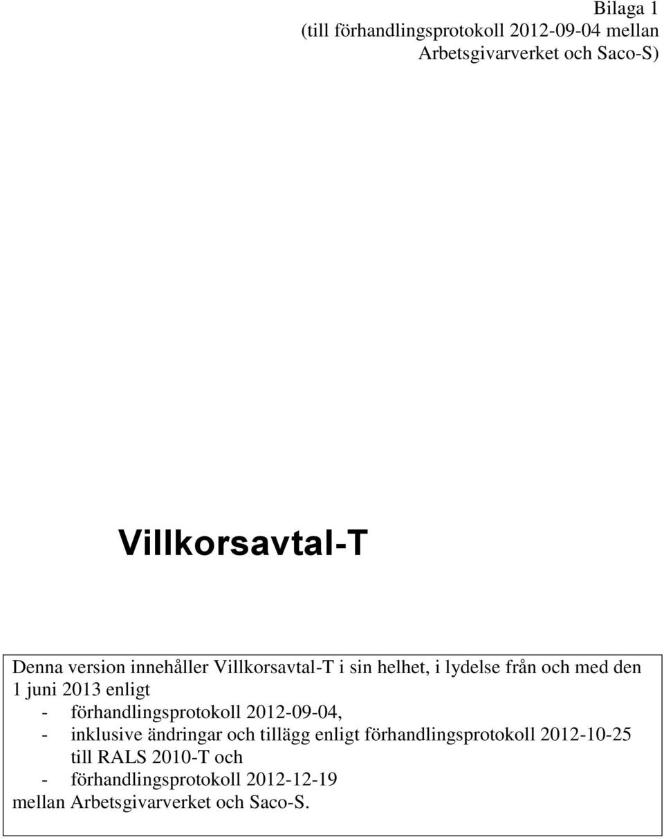 - förhandlingsprotokoll 2012-09-04, - inklusive ändringar och tillägg enligt förhandlingsprotokoll