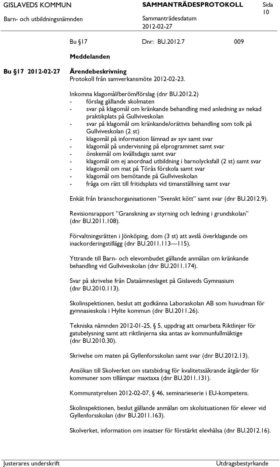 02-23. Inkomna klagomål/beröm/förslag (dnr BU.2012.