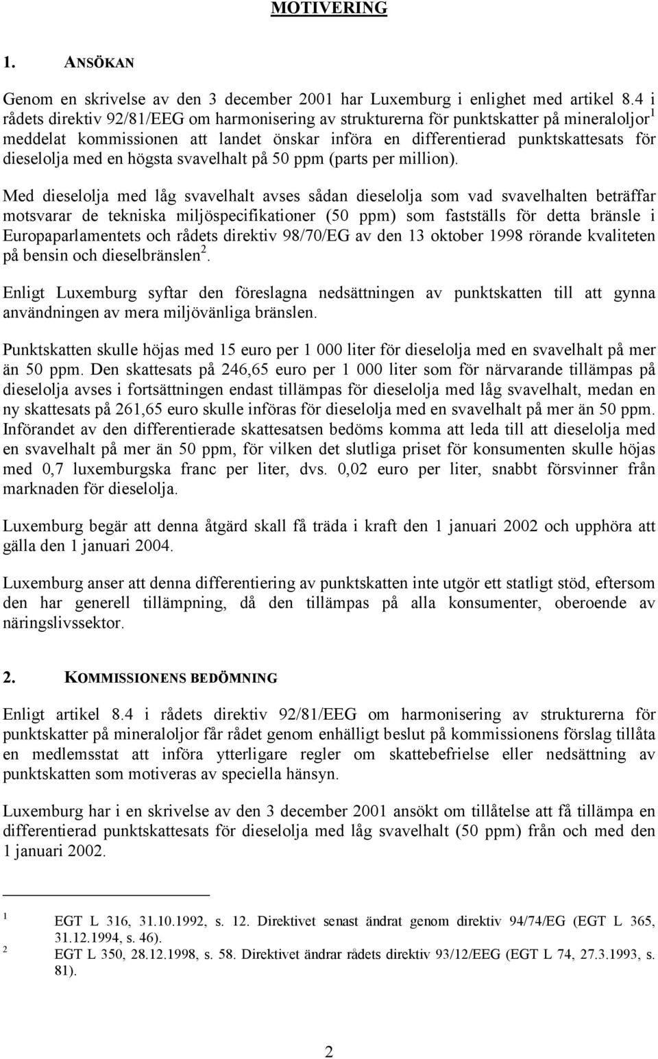 en högsta svavelhalt på 50 ppm (parts per million).