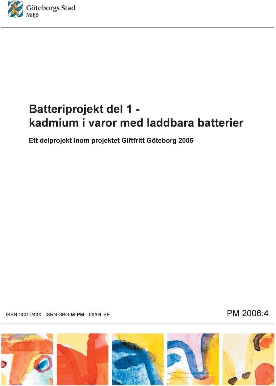 inom projektet Giftfritt Göteborg 2005