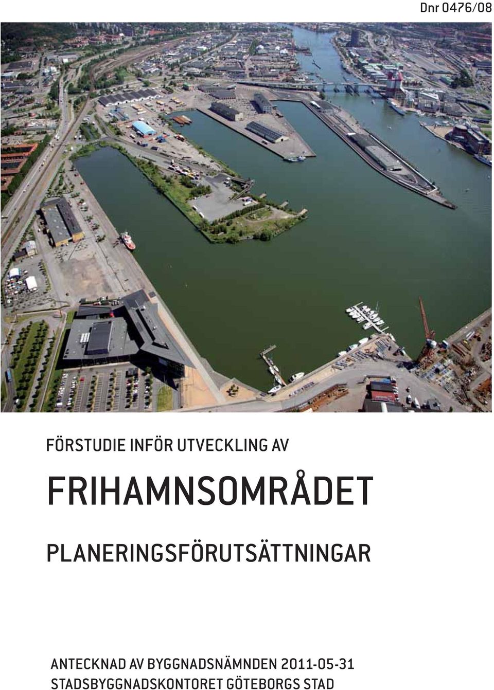 PLANERINGSFÖRUTSÄTTNINGAR ANTECKNAD AV