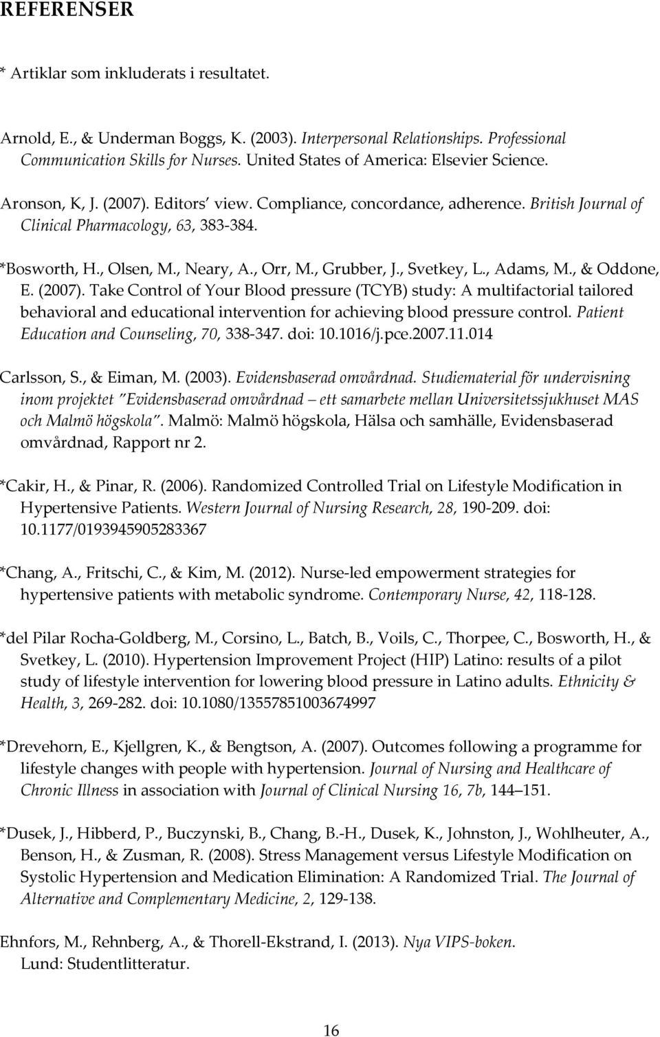 , Neary, A., Orr, M., Grubber, J., Svetkey, L., Adams, M., & Oddone, E. (2007).