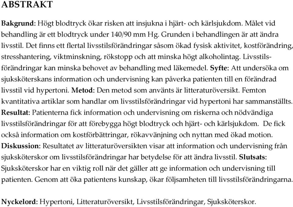 Livsstilsförändringar kan minska behovet av behandling med läkemedel.