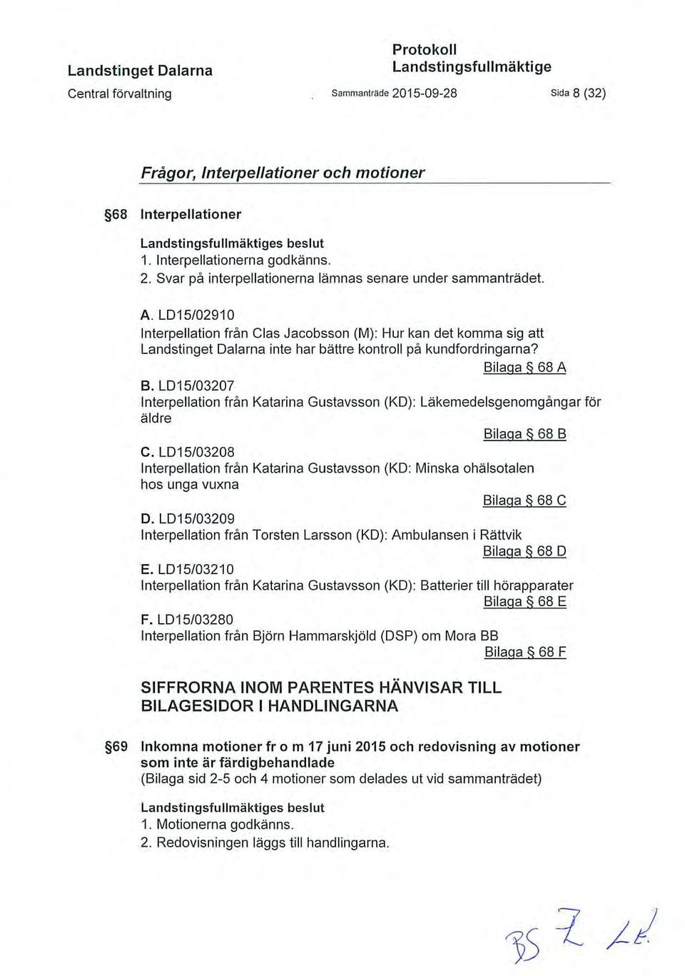 LD15/03207 Interpellation från Katarina Gustavsson (KO): Läkemedelsgenomgångar för äldre Bilaga 68 B C.