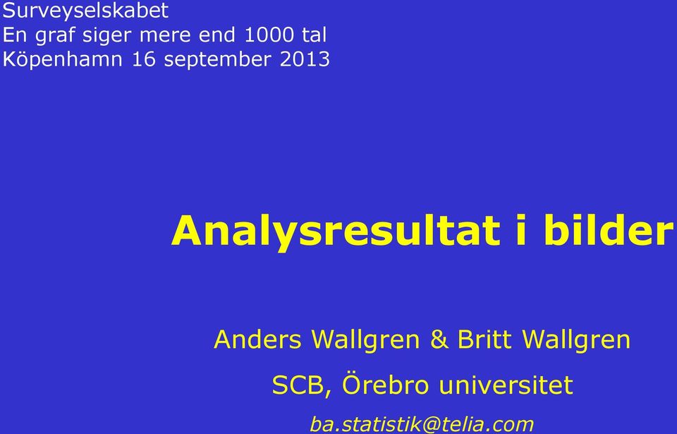 Analysresultat i bilder Anders Wallgren &