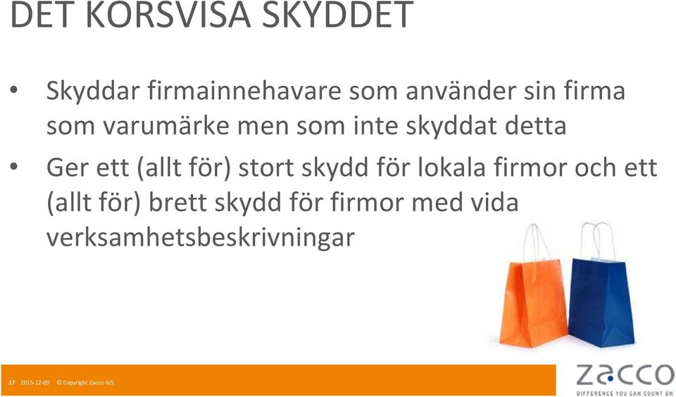 stort skydd för lokala firmor och ett (allt för) brett skydd för