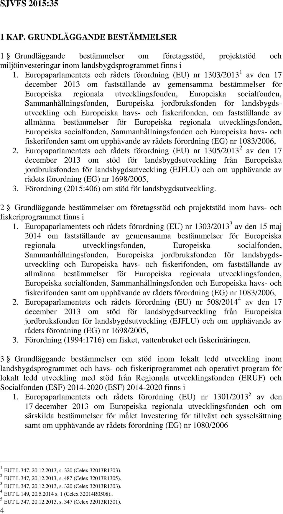 Sammanhållningsfonden, Europeiska jordbruksfonden för landsbygdsutveckling och Europeiska havs- och fiskerifonden, om fastställande av allmänna bestämmelser för Europeiska regionala