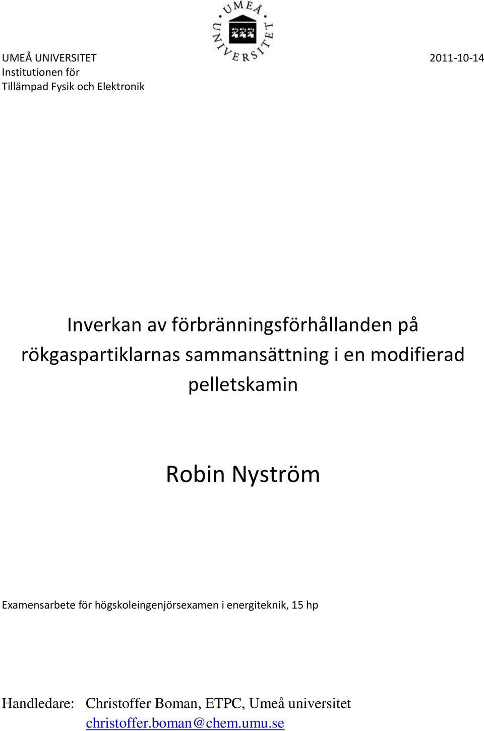 pelletskamin Robin Nyström Examensarbete för högskoleingenjörsexamen i energiteknik,