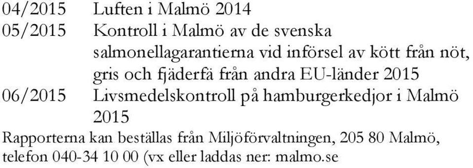 EU-länder 2015 06/2015 Livsmedelskontroll på hamburgerkedjor i Malmö 2015