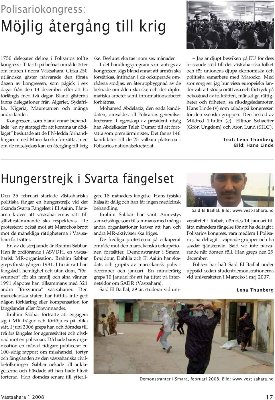Bland gästerna fanns delegationer från Algeriet, Sydafrika, Nigeria, Mauretanien och många andra länder.