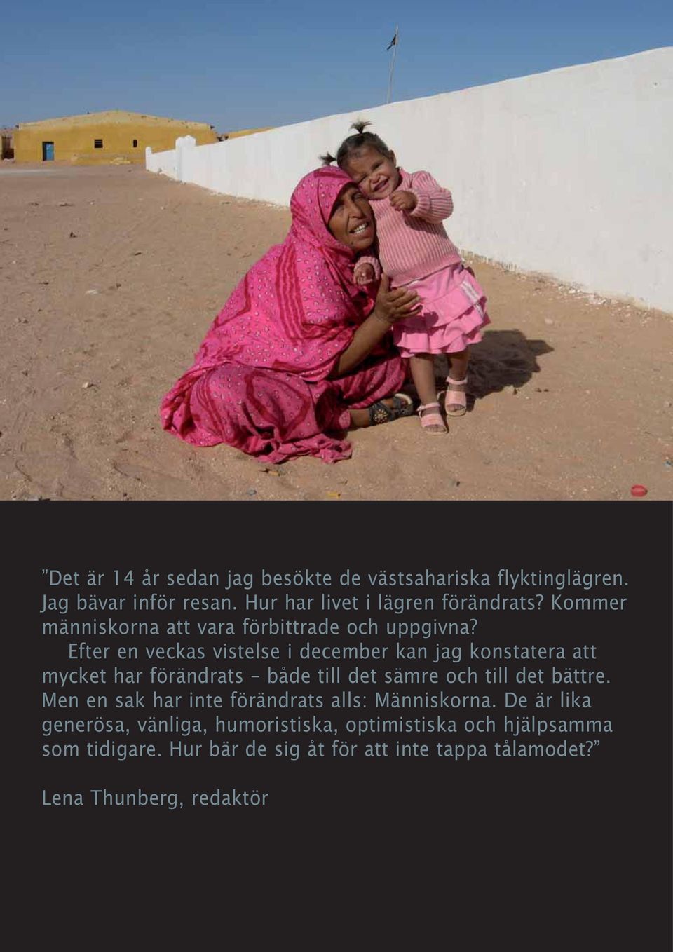 Efter en veckas vistelse i december kan jag konstatera att mycket har förändrats både till det sämre och till det bättre.