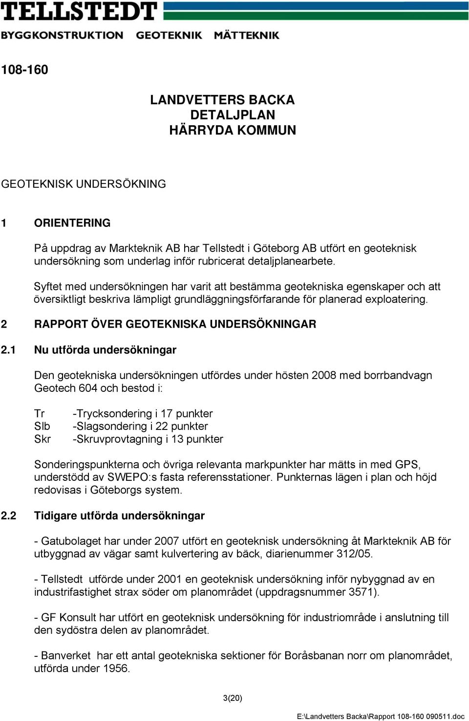 2 RAPPORT ÖVER GEOTEKNISKA UNDERSÖKNINGAR 2.