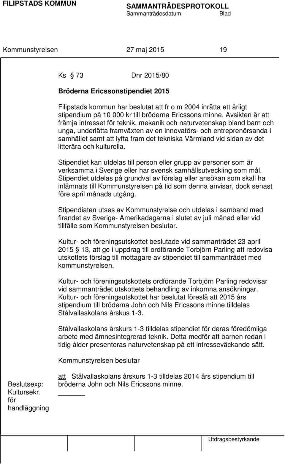 Avsikten är att främja intresset för teknik, mekanik och naturvetenskap bland barn och unga, underlätta framväxten av en innovatörs- och entreprenörsanda i samhället samt att lyfta fram det tekniska