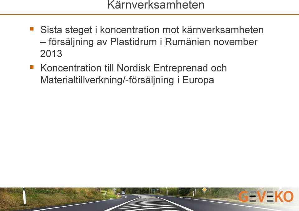 Rumänien november 2013 Koncentration till Nordisk