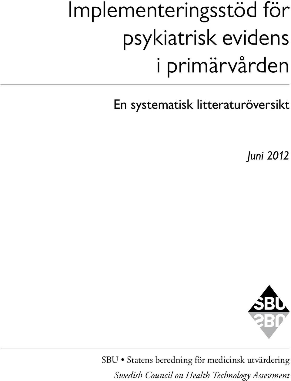 Juni 2012 SBU Statens beredning för medicinsk