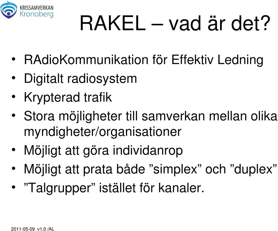 Krypterad trafik Stora möjligheter till samverkan mellan olika