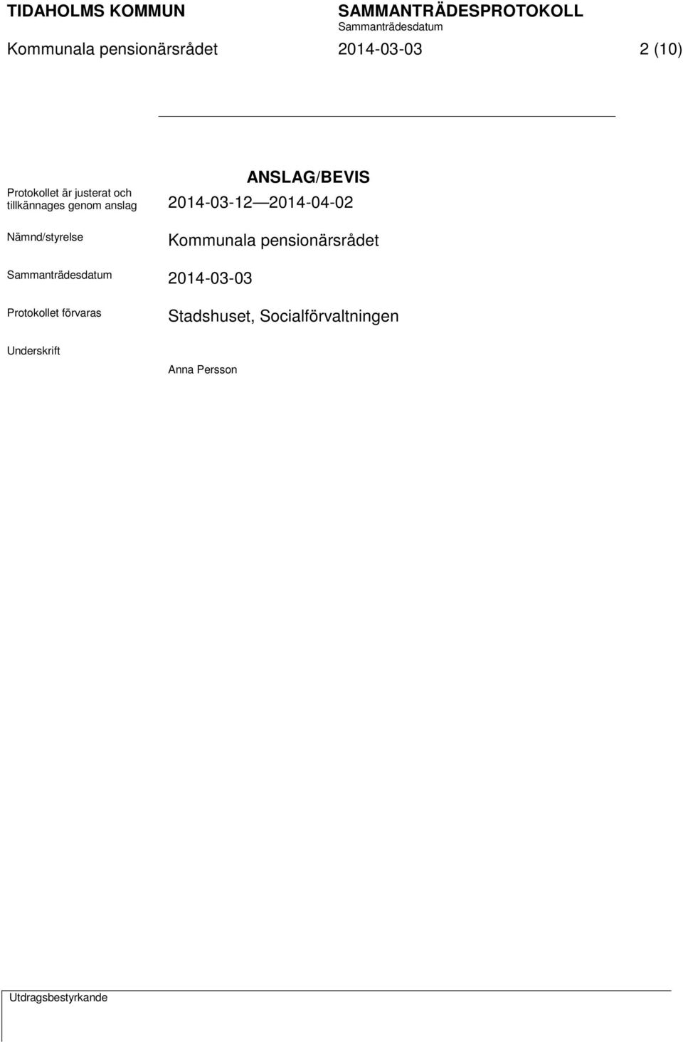 Nämnd/styrelse Kommunala pensionärsrådet 2014-03-03 Protokollet