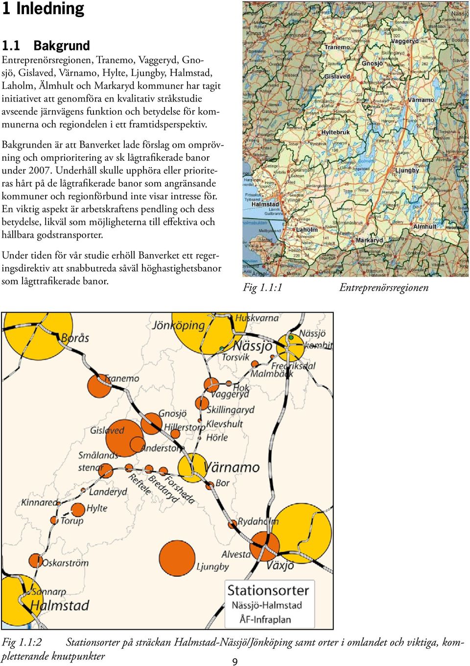 stråkstudie avseende järnvägens funktion och betydelse för kommunerna och regiondelen i ett framtidsperspektiv.