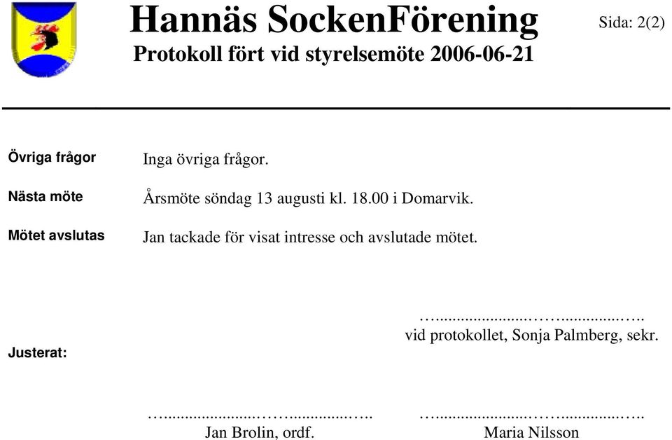 Årsmöte söndag 13 augusti kl. 18.00 i Domarvik.