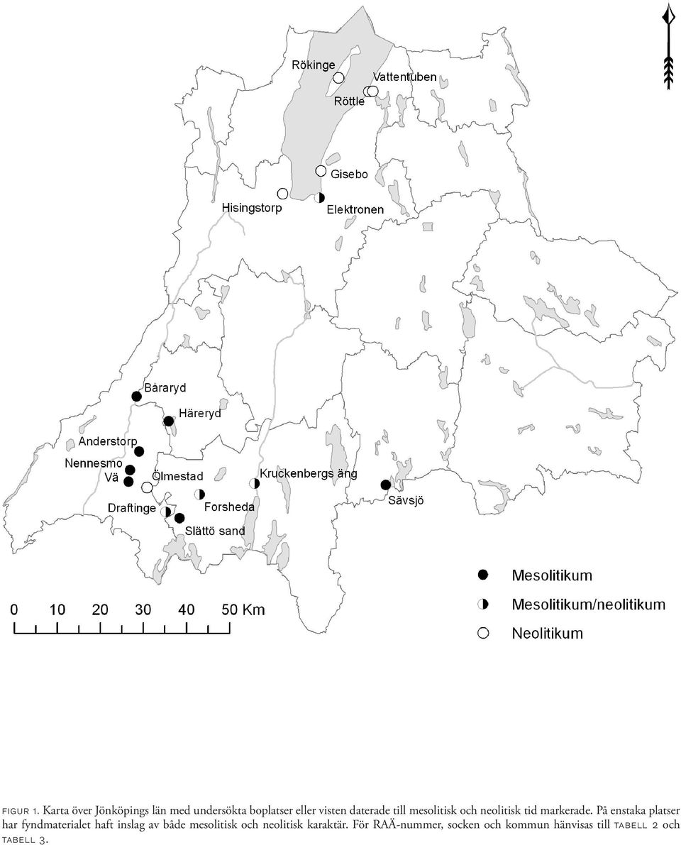 till mesolitisk och neolitisk tid markerade.