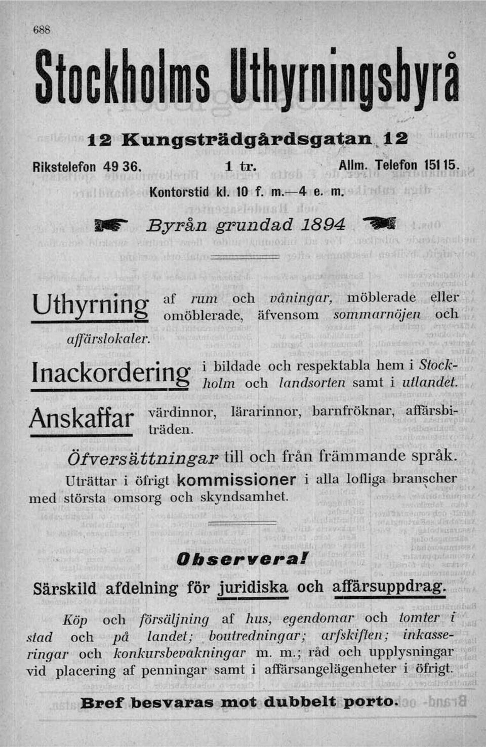 Anskaffat v~:dinnor, lärahnnor,barnfröknar, affärsbi-. ' traden. " Öfversättningar till ochfrån främmande språk.. Uträttar i öfrigt kommissioner i alla lofliga branscher. \.