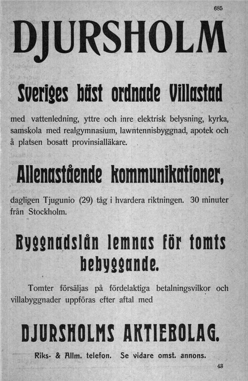 ",- dagligen Tjugunio (29) tåg i hvardera riktningen. 30 minuter'.från Stockholm. B91lna:dsldn lemnas för tomts bebvl2ande.