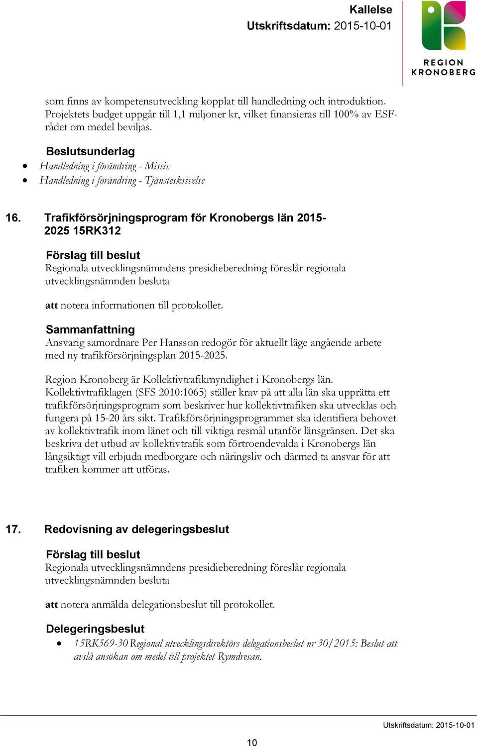 Beslutsunderlag Handledning i förändring - Missiv Handledning i förändring - Tjänsteskrivelse 16.