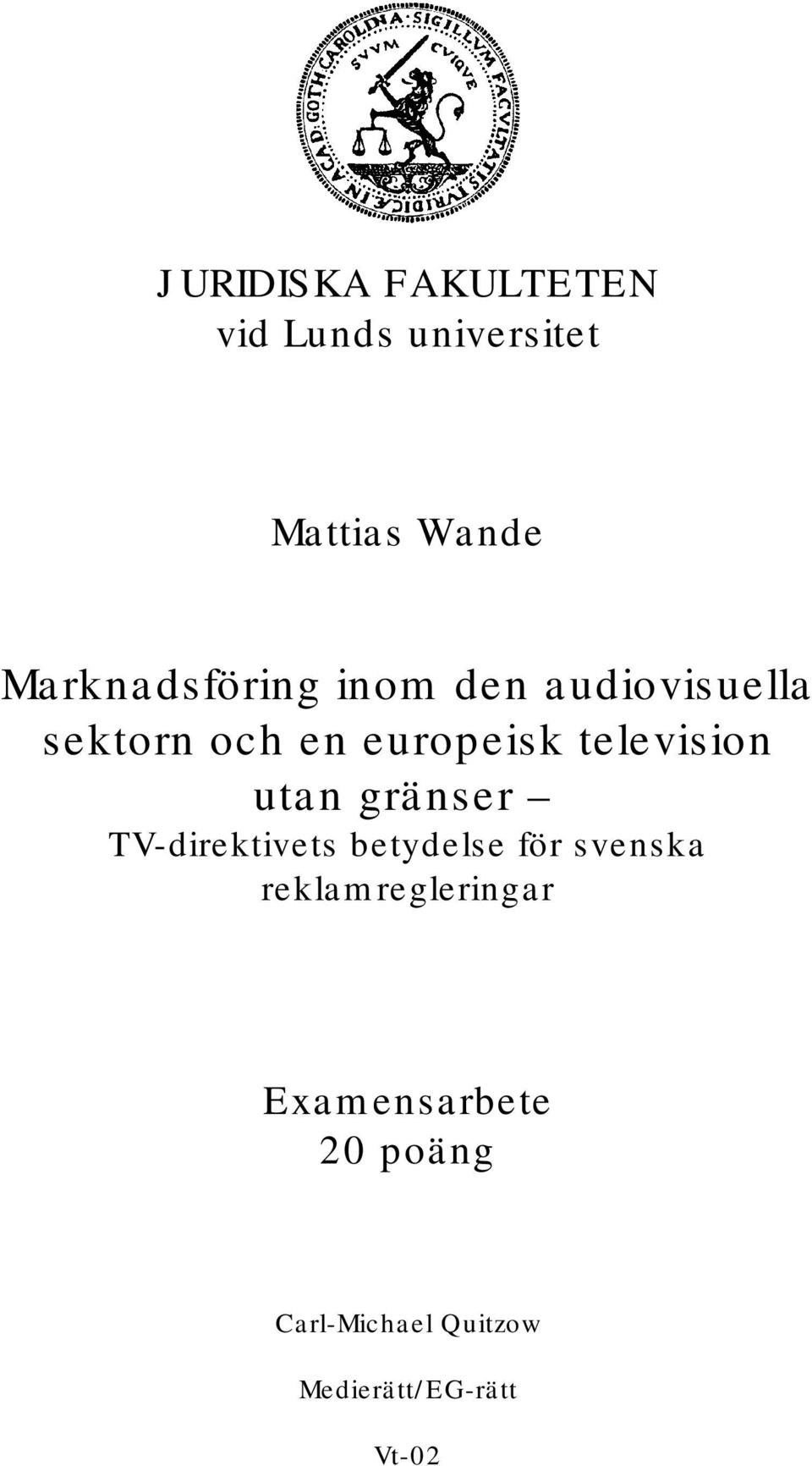 television utan gränser TV-direktivets betydelse för svenska