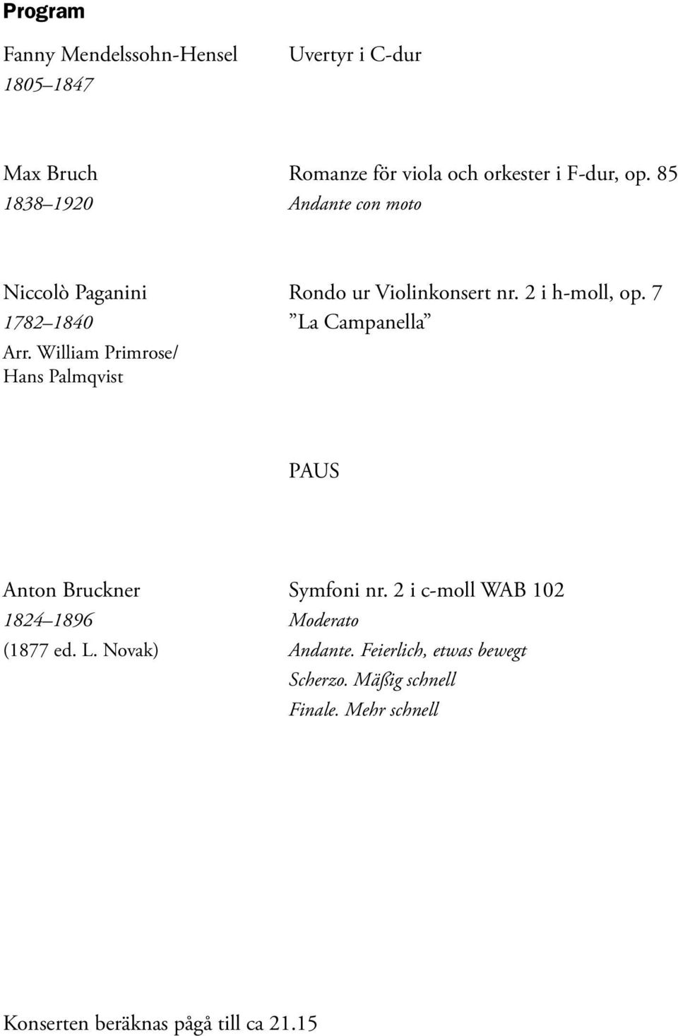 7 1782 1840 La Campanella Arr. William Primrose/ Hans Palmqvist PAUS Anton Bruckner Symfoni nr.