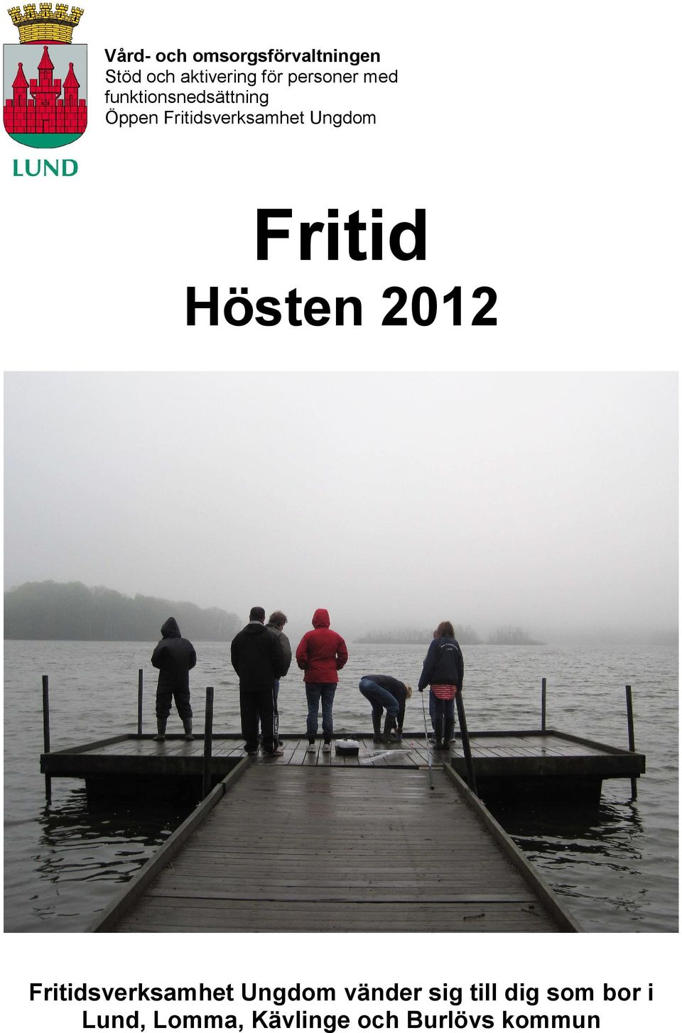 Ungdom Fritid Hösten 2012 Fritidsverksamhet Ungdom vänder